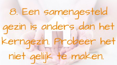 8. De 12 grondbeginselen van het samengesteld gezin . verschil tussen samengesteld gezin en kerngezin. Stief is anders. Patricia Heije